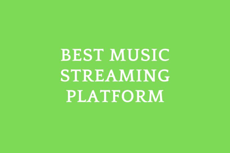 Best Music Streaming Platform