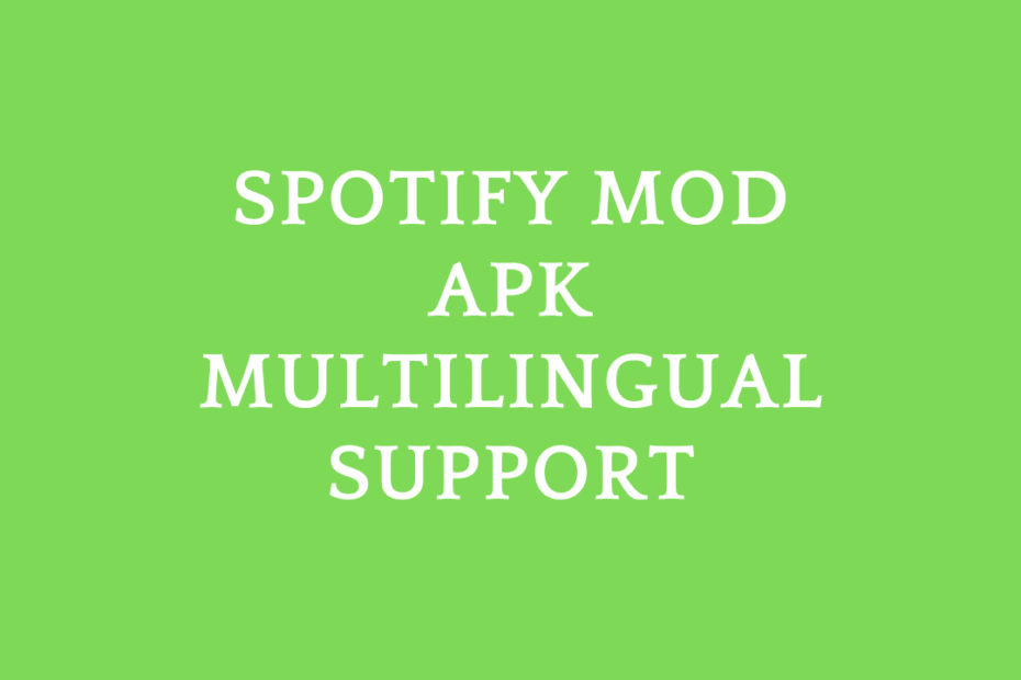 Spotify Mod APK Multilingual Support