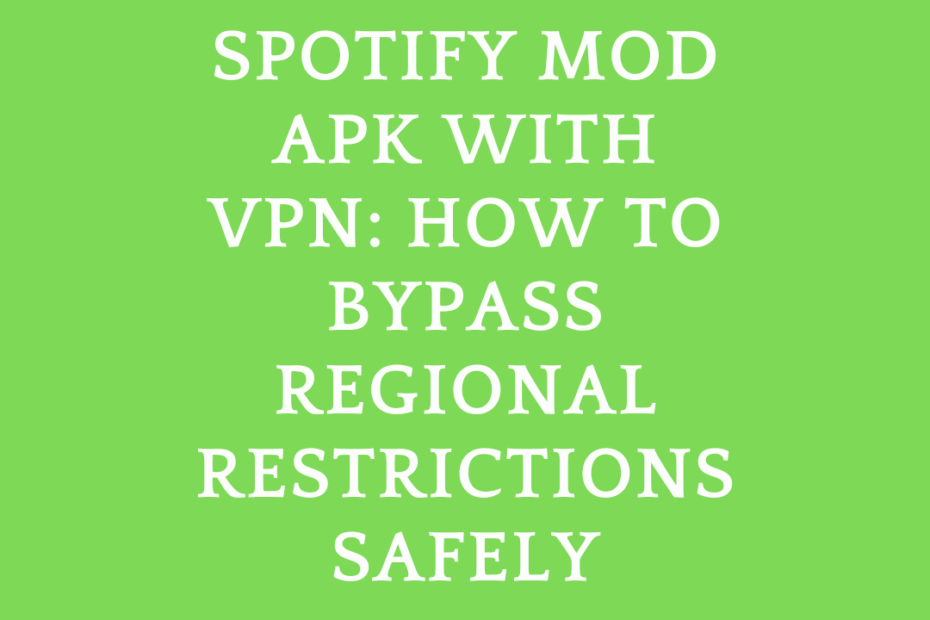 Spotify Mod APK with VPN